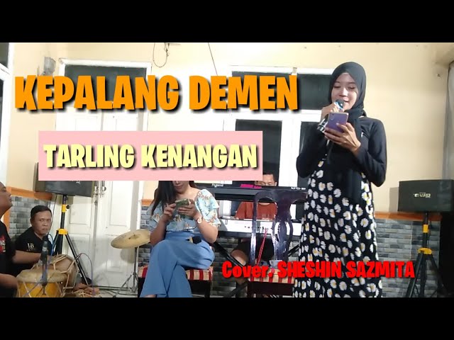 Tembang Tarling kenangan - KEPALANG DEMEN - Musik Dan Lagunyah ENAK Banget || Cover Sheshin Sazmita class=