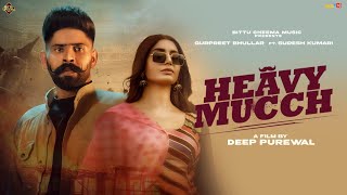 Heavy Muchh (Full Video) Gurpreet Bhullar Ft. Sudesh Kumari | Bittu Cheema | New Punjabi Songs 2022