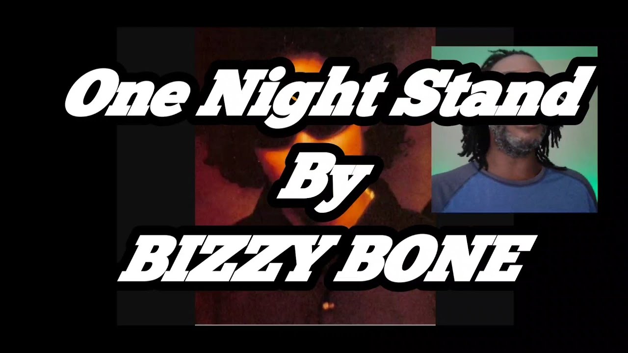 Bizzy Bone One Night Stand MY REACTION YouTube