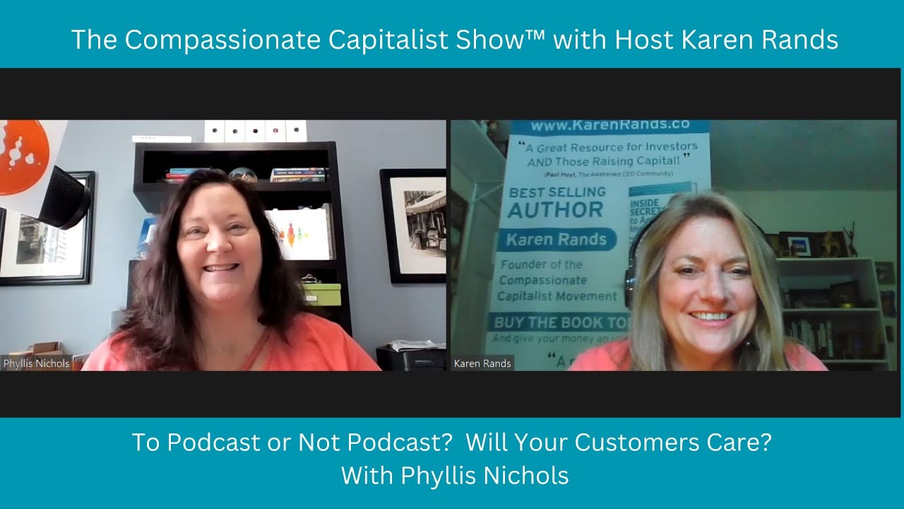 To Podcast or Not Podcast?  Will Your Customers Care? With Phyllis Nichols