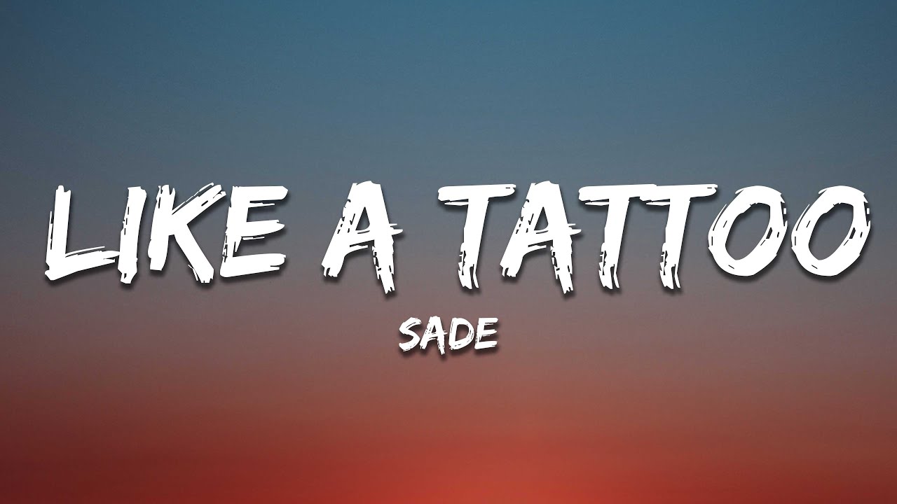 This song has been stuck in my head all day #likeatattoo #sade