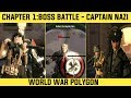 World War Polygon - Chapter 1 - Last Mission | Captain Nazi The Final Boss Fight!!