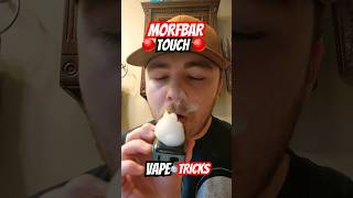 Vape Tricks 💨 MorfBar Touch !!