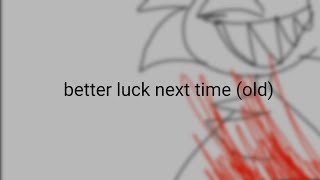 better luck next time | sketch animation | reupload