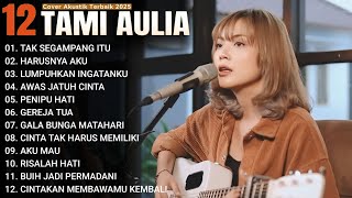 Tami Aulia  Album  Tak Segdanang Itu  Lagu Galau Viral Tiktok 2025