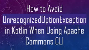 How to Avoid UnrecognizedOptionException in Kotlin When Using Apache Commons CLI