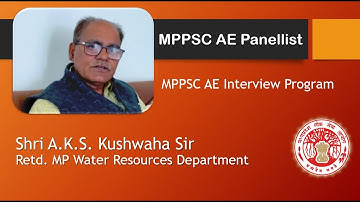 MPPSC AE Interview Panellist | Shri A.K.S. Kushwaha Sir Retd. MPWRD | तैयारी जीत की