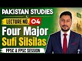 Pakistan Studies Lecture 4 | Four Major Sufi Silsilas | Dehli Sultanate | PPSC & FPSC Preparation