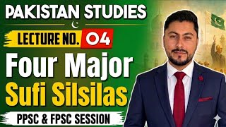 Pakistan Studies Lecture 4 | Four Major Sufi Silsilas | Dehli Sultanate | PPSC & FPSC Preparation