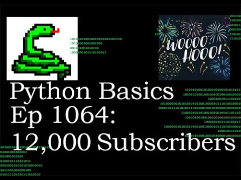 Python Basics Tutorial 12,000 Subscribers