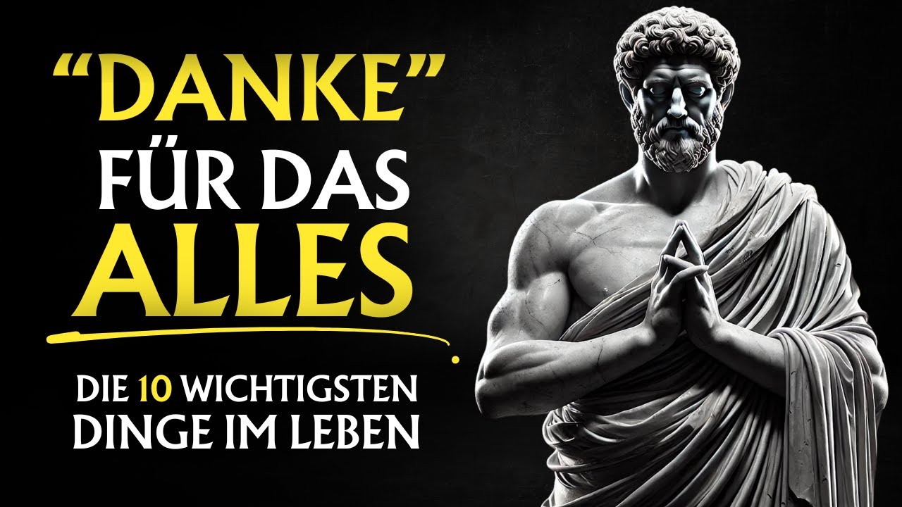 Wofür du JEDEN TAG DANKBAR sein solltest | Stoizismus