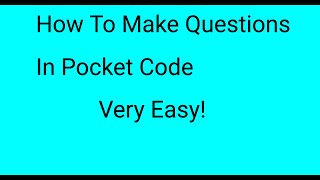 How To Make Questions In Pocket Code|Raiden Gamedev|