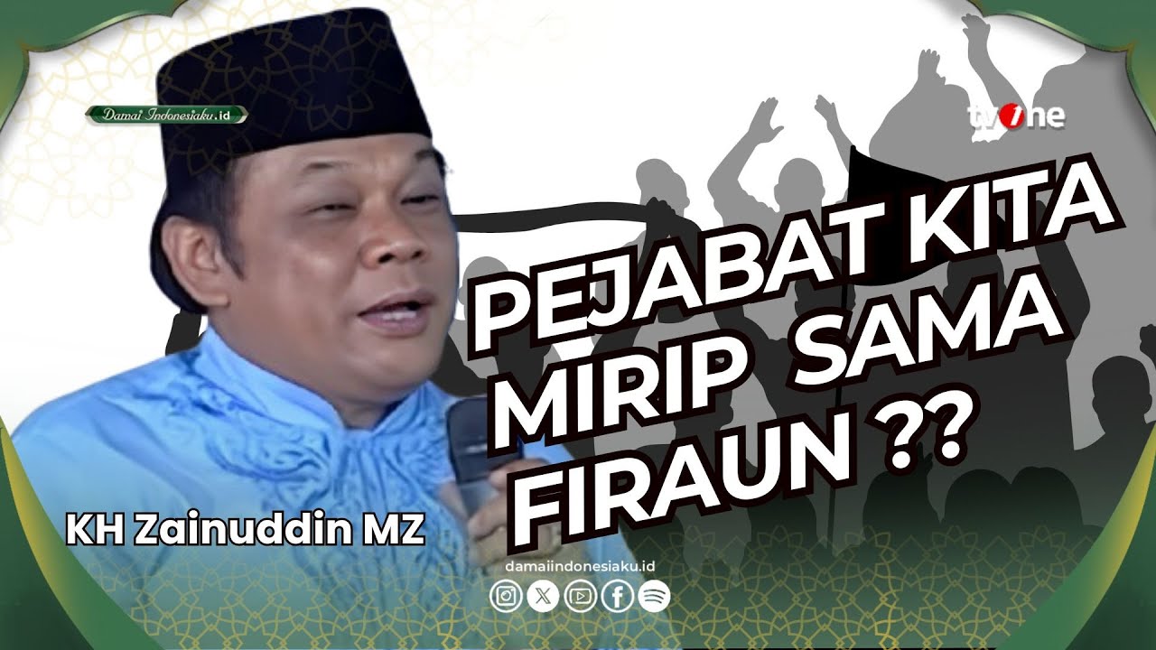 Ternyata Inilah Ciri-ciri Firaun yang Ada Pada Pejabat Kita | KH Zainuddin MZ | Damai Indonesiaku