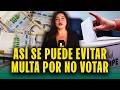 'Hay que presentar documentación': Así es el trámite para evitar multas electorales