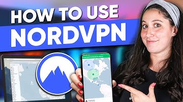 How to Use NordVPN for Beginners: Easy to Follow NordVPN Tutorial