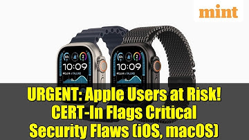 URGENT: Apple Users at Risk! CERT-In Flags Critical Security Flaws (iOS, macOS)