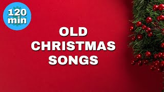 Old Christmas Songs 🎄 Classic Christmas Songs - Christmas Carols