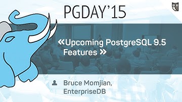 Upcoming PostgreSQL 9.5 Features