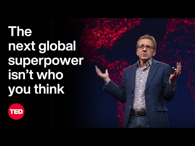 The Next Global Superpower Isn't Who You Think | Ian Bremmer | TED class=