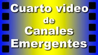 Cuarto video de Canales Emergentes