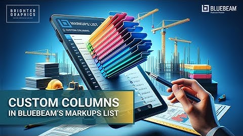 How to Create Custom Columns in Bluebeam