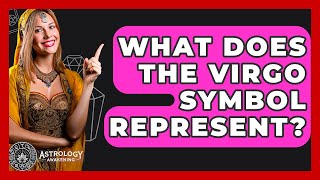 What Does The Virgo Symbol Represent Astrology Awakening