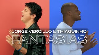 Jorge Vercillo e Thiaguinho - Fantasias (Video Oficial)
