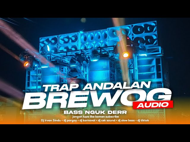 TRAP ANDALAN MEMED POTENSIO BREWOG AUDIO ‼️ || BASS NGUK DERR || TRAP DRAGON ACE || JINGLE KENOP class=