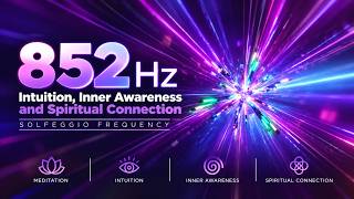 852 Hz Solfeggio Frequency — Intuition, Inner Awareness & Spiritual Connection