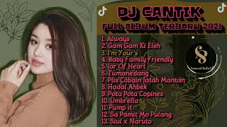 DJ CANTIK FULL ALBUM TERBARU 2021 || DAYANA TIKTOK REMIX