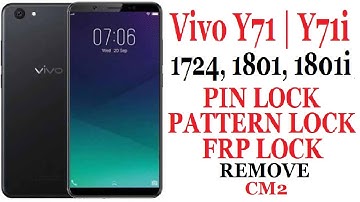 Vivo Y71 | Y71i (1724, 1801, 1801i) PIN LOCK | PATTERN LOCK | FRP LOCK REMOVE | CM2