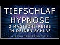 Tiefschlaf Hypnose ✨ [2] Magische Reise ✨ In Den Schlaf Sprechen ⚡Sehr Stark⚡ [Extra Lang 4 Stunden]