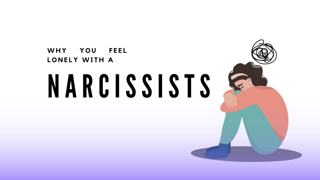 Why Do You Feel Lonely with a Narcissists - YouTube