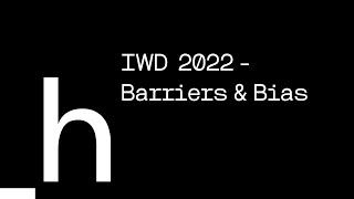 IWD 2022 - Barriers & Bias: Why Are We Still Trying To Break The Glass Ceiling?