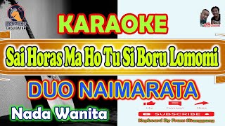 KARAOKE SAI HORAS MA HO TU SI BORU LOMOMI || C=DO (NADA WANITA-DUO NAIMARATA)