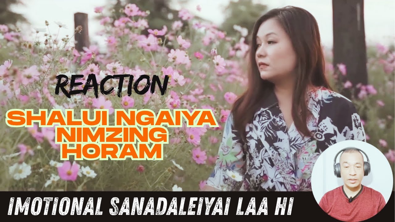 Reacting to Shalui Ngaiya / Nimzing Horam