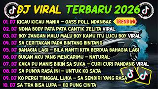 DJ TIKTOK TERBARU 2026🎵DJ KICAU KICAU MANIA GASS POLL NDANGAK🎵DJ NONA BODY PATA PATA CANTIK JELITA