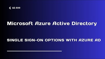 Single Sign-on Options with Azure AD - lecture 13