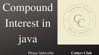 Compound Interest in java | Java program