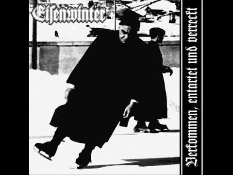 Eisenwinter — Eisenwinter - Verkommen, entartet und verreckt (FULL ALBUM)