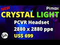 New VR Headset - Pimax Crystal Light | 2880 x2880 PPE | US$699.00