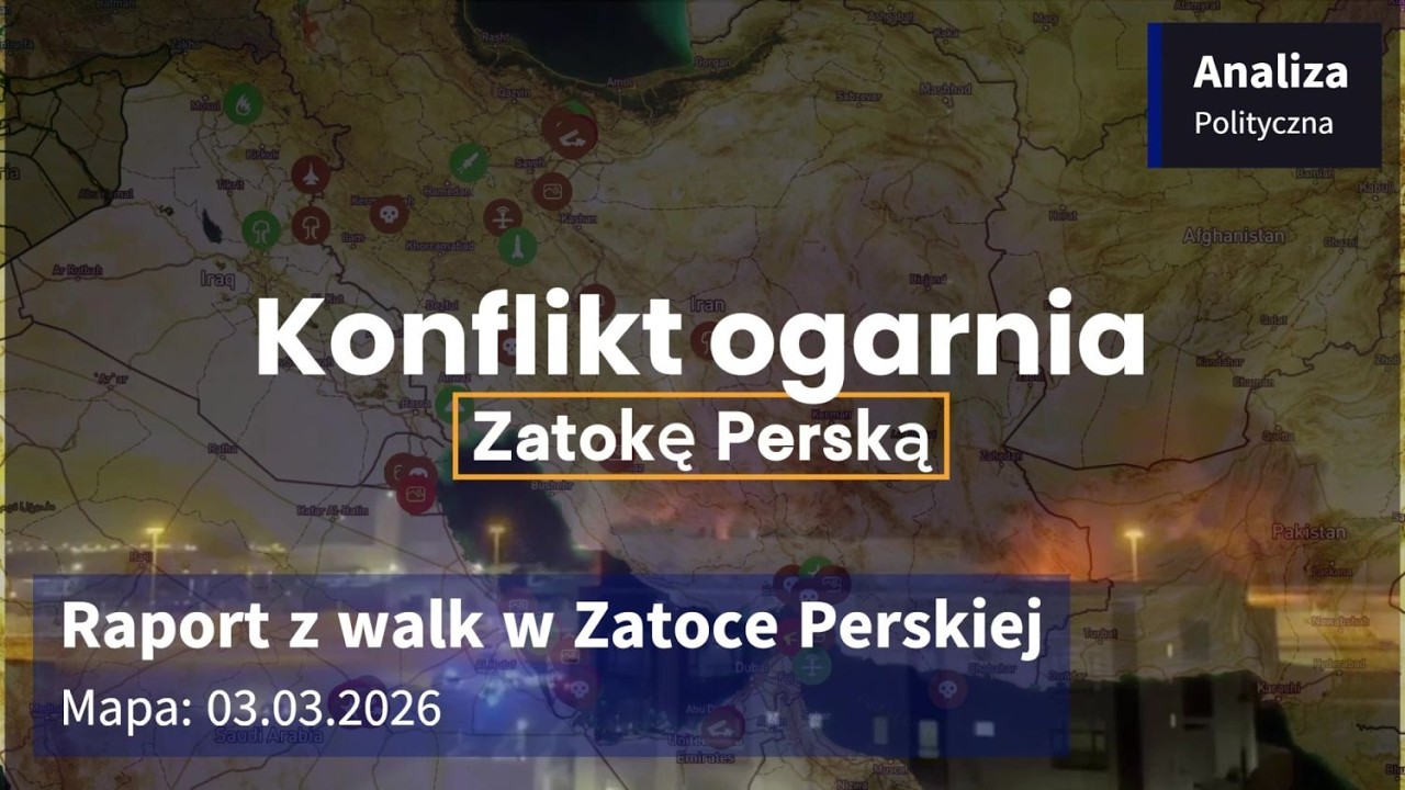 Wojna w Zatoce Perskiej Mapa 03.03.2026 - Konflikt ogarnia Zatokę Perską