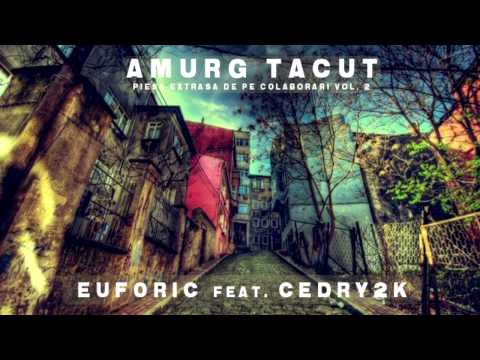 Euforic feat. Cedry2k - Amurg tacut (Official Track)