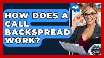 How Does A Call Backspread Work? - Stock and Options Playbook