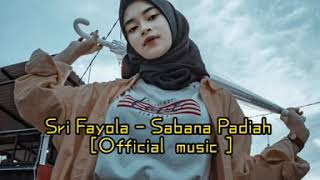 Sri Fayola -Sabana Padiah [offcial music]