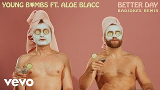 Young Bombs - Better Day (Badjokes Remix / Audio) ft. Aloe Blacc