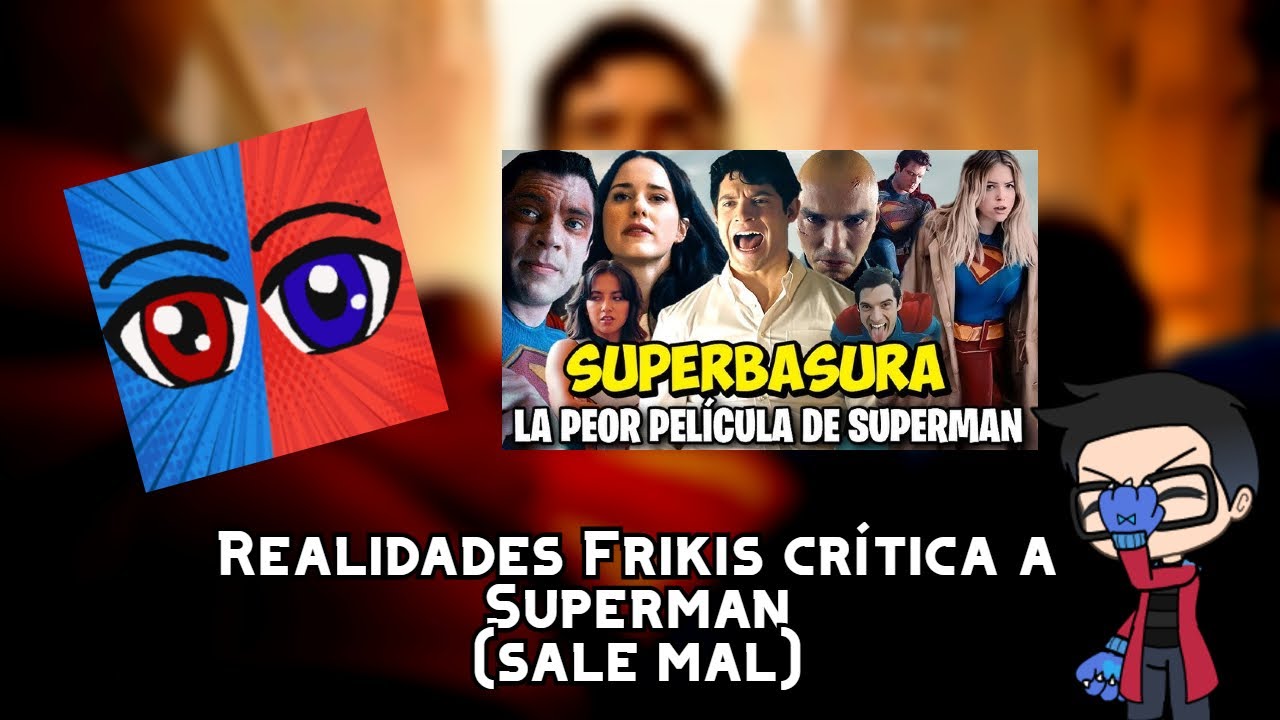 Realidades Frikis crítica a Superman (sale mal)