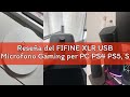 Reseña del FIFINE XLR USB Microfono Gaming per PC PS4 PS5, Streaming Micrófono de Dinámico per Podca