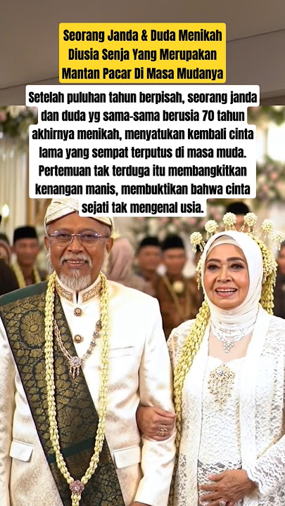 Seorang Janda & Duda Menikah Diusia Senja Yang Merupakan Mantan Pacar Di Masa Mudanya #menikah