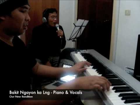 bakit ngayon ka lang - Piano Version and Vocals